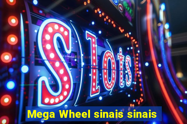 Mega Wheel sinais sinais